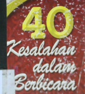 Cover Empat puluh kesalahan dalam berbicara, / Wahid Abdus Salam Bali; Penerjemah, Marsuni Sasaky