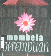 Cover Membela perempuan :  Menakar feminisme dengan nalar agama / Ali Husain Al-Hakim, et.al ; penerjemah, A. H. Jemala Gembala