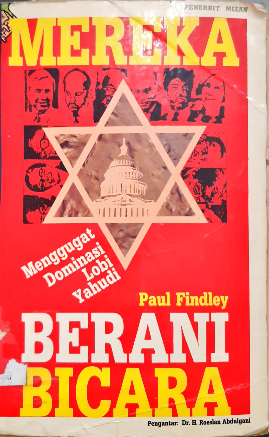 Cover Mereka berani bicara :  Menggugat dominasi lobi yahudi / Paul Findley ; penerjemah Hamid Bassyaib