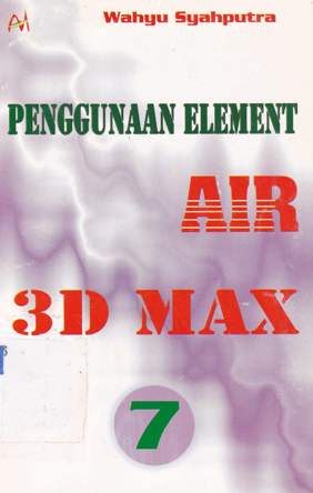 Cover Penggunaan element Air 3D Max 7 / Wahyu Syahputra