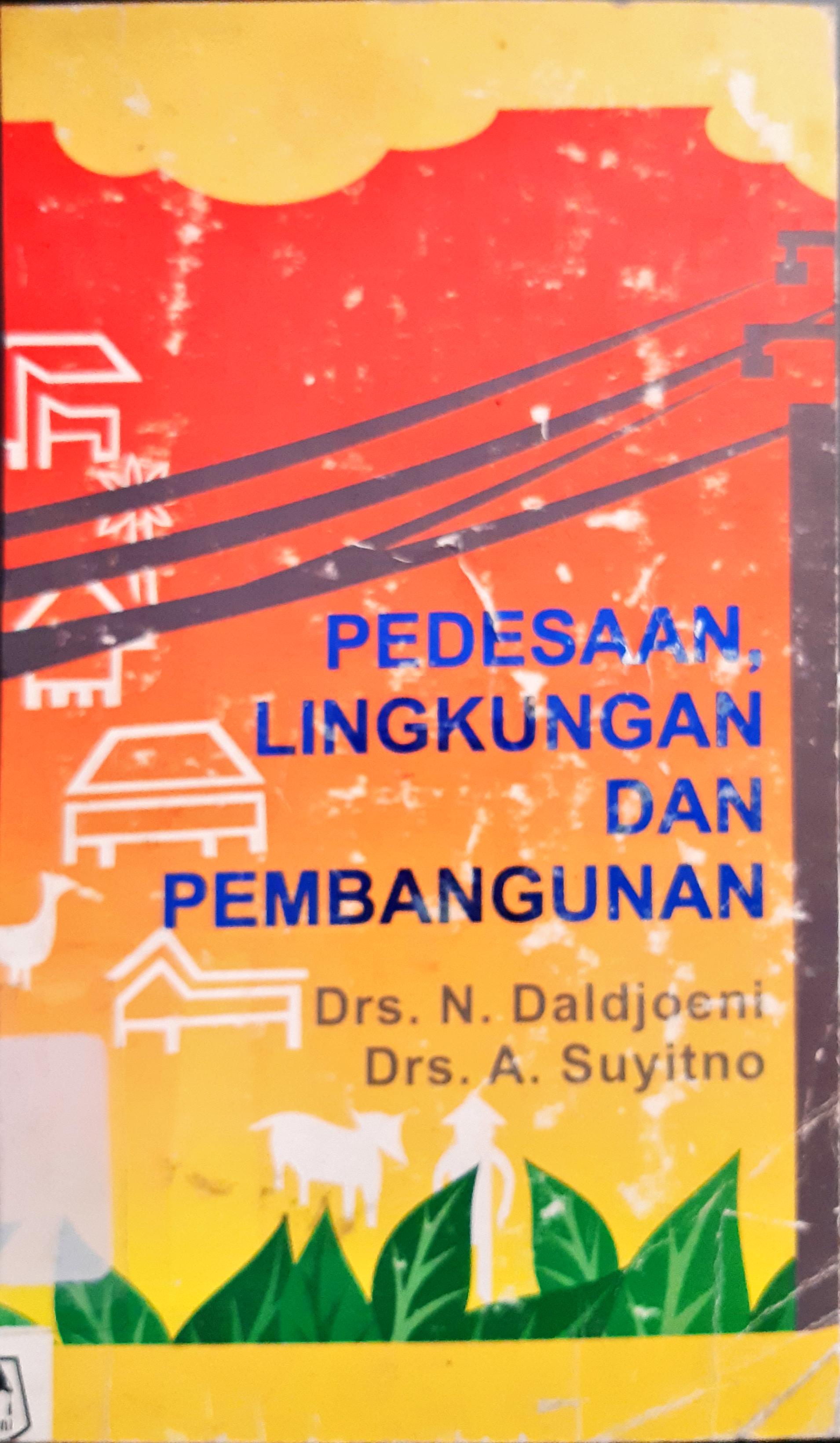 Cover Pedesaan, lingkungan dan pembangunan / Drs. N. Daldjoeni ; A. Suyitno