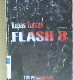 Cover Kupas tuntas flash 8 / Tim Pengembang