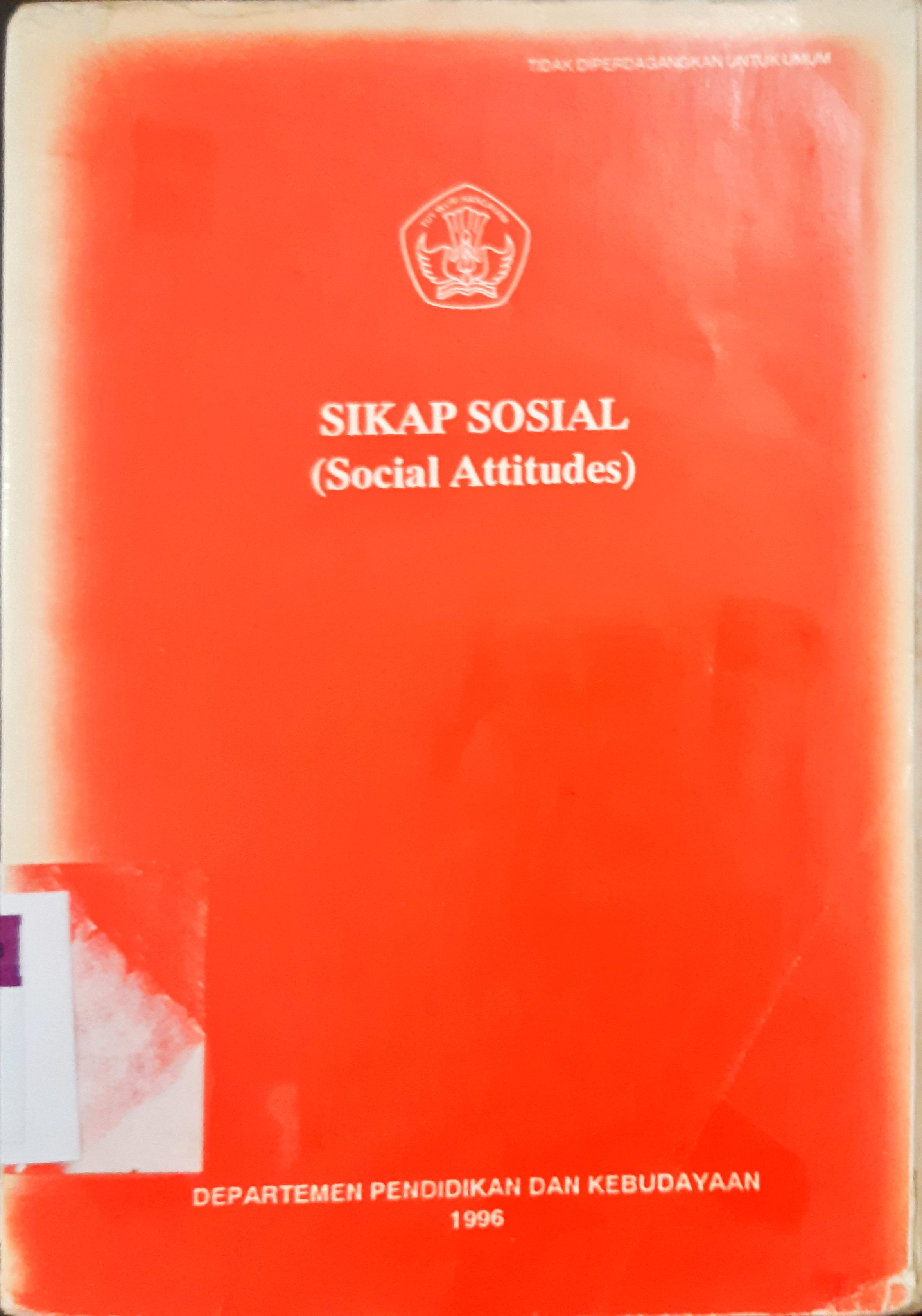 Cover Sikap sosial ( social attitudes ) / David Krech, Richard S. Crutchfield, Egerton L. Ballachey ; penerjemah Siti Rochmah, Misbach Djamil, Rochayah