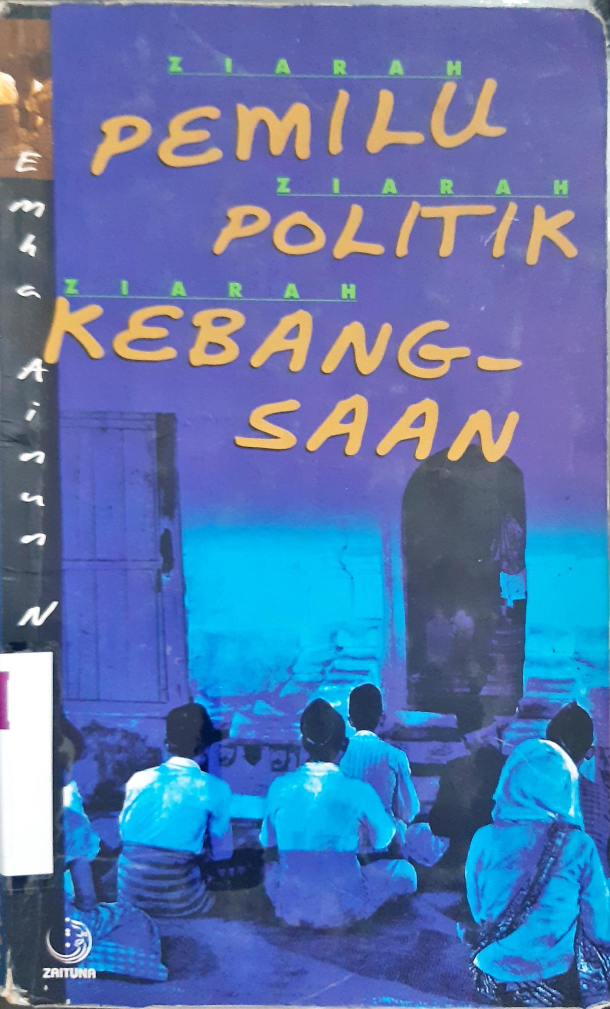 Cover Ziarah pemilu ziarah politik ziarah kebangsaan, / Emha Ainun Nadjib
