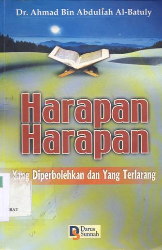 Cover Harapan-harapan yang diperbolehkan dan yang terlarang / Ahmad bin Abdullah Al-Batuly; Penerjemah, M. Ashim