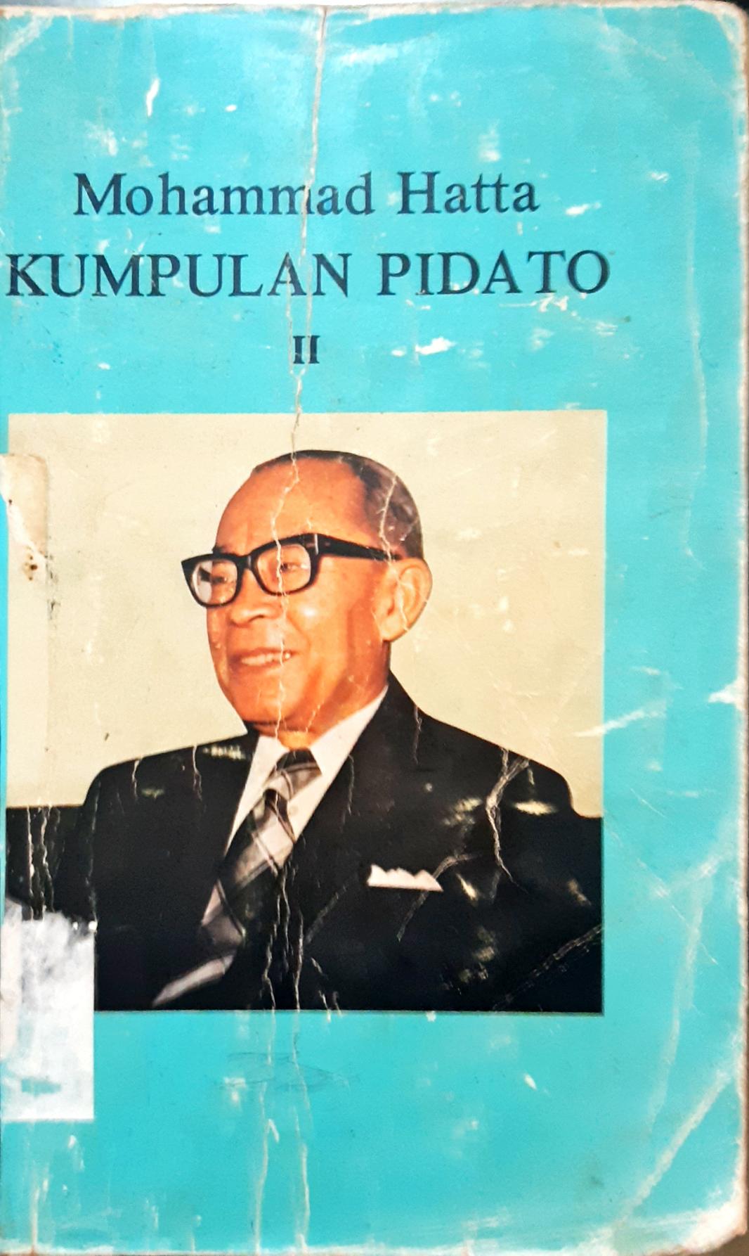 Cover Kumpulan pidato II, dari tahun 1951 s.d 1979, disusun oleh, I. Wangsa Widjaja, Meutia F. Swasono / Mohammad Hatta