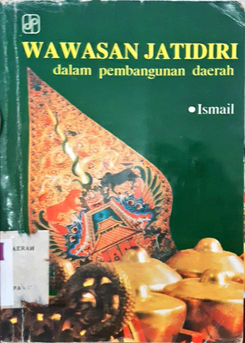Cover Wawasan jatidiri dalam pembangunan daerah / Ismail