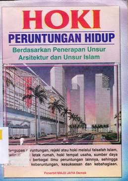 Cover Hoki peruntungan hidup :  Berdasarkan penerapan unsur arsitektur dan unsur islam / Andayani Nugroho