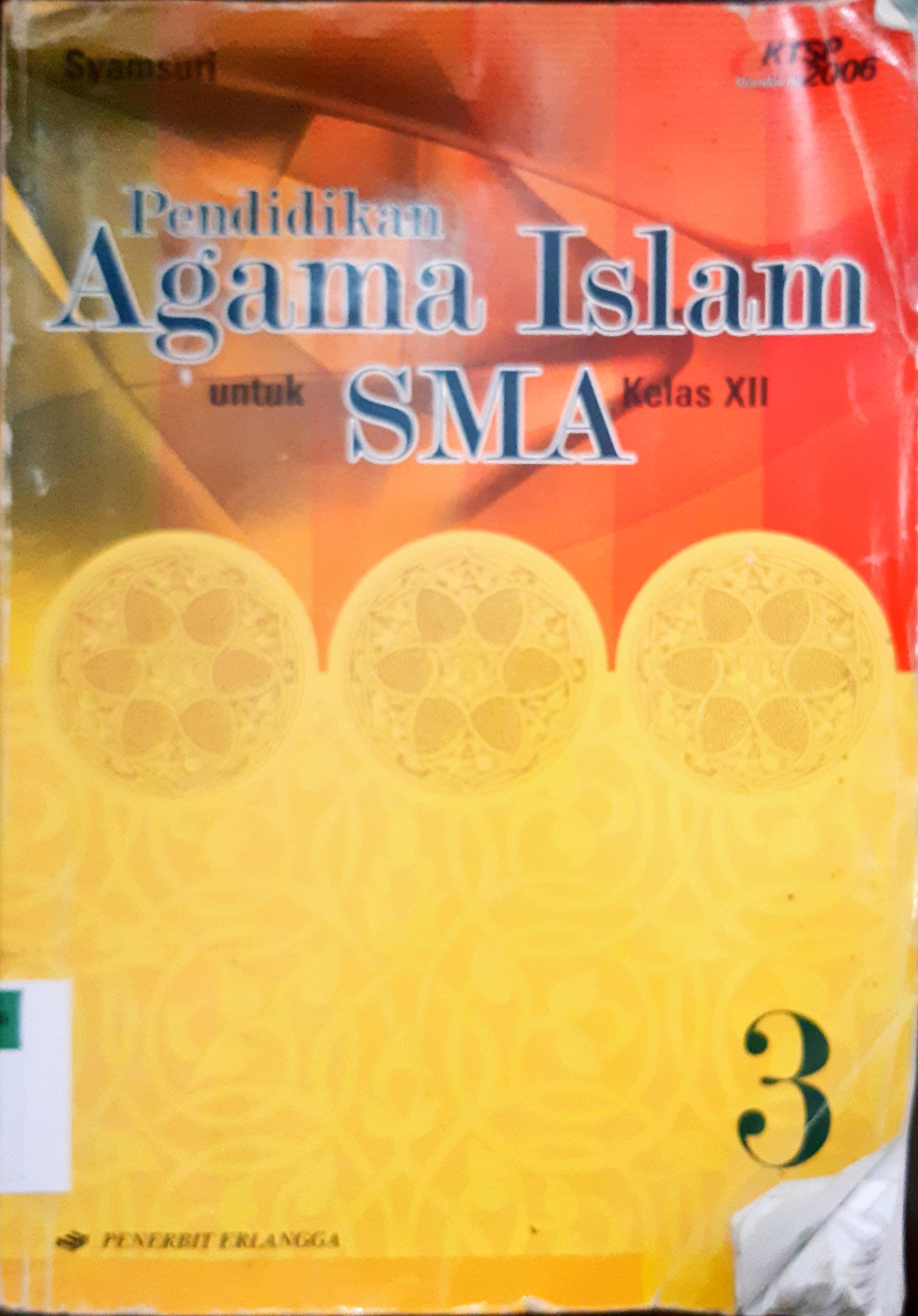 Cover Pendidikan agama islam untuk SMA kelas XII, H. Syamsuri ; editor, Arum Titismi