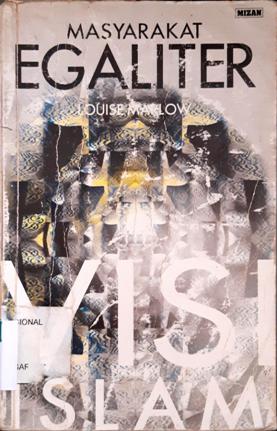 Cover Masyarakat egaliter visi islam / Louise Marlow
