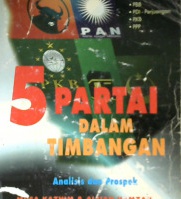 Cover 5 partai dalam timbangan PAN - PBB - PDI-Perjuangan - PKB - PPP analisis dan prospek / Musa Kazhim; Alfian Hamzah