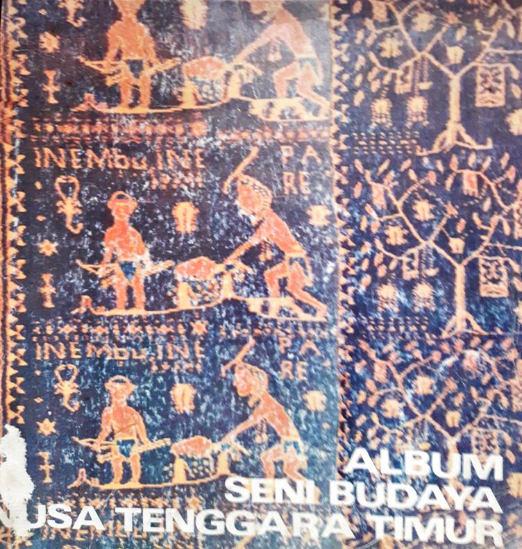 Cover Album seni budaya Nusa Tenggara Timur :  Cultural album of East Nusa Tenggara