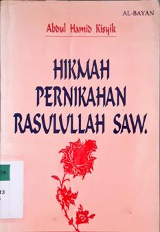 Cover Hikmah pernikahan Rasulullah saw. :  Mengapa Islam membolehkan poligami ? / Abdul Hamid Kisyik ; penerjemah, Ida Nursida
