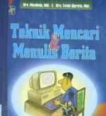 Cover Teknik Mencari dan Menulis Berita : petunjuk praktis untuk wartawan pemula / Muslimin, Toto Juroto. -- :  Petunjuk Praktis Untuk Wartawan Pemula / Muslimin, Toto Juroto. -- / Muslimin, Toto Juroto