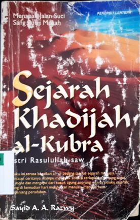 Cover Menapak Jalan Suci Sang Putri Mekah, Sejarah Khadijah Al-Kubra Istri Rasulullah SAW, :  Sejarah Khadijah Al-Kubra Istri Rasulullah SAW / Sayid A.A. Razwy