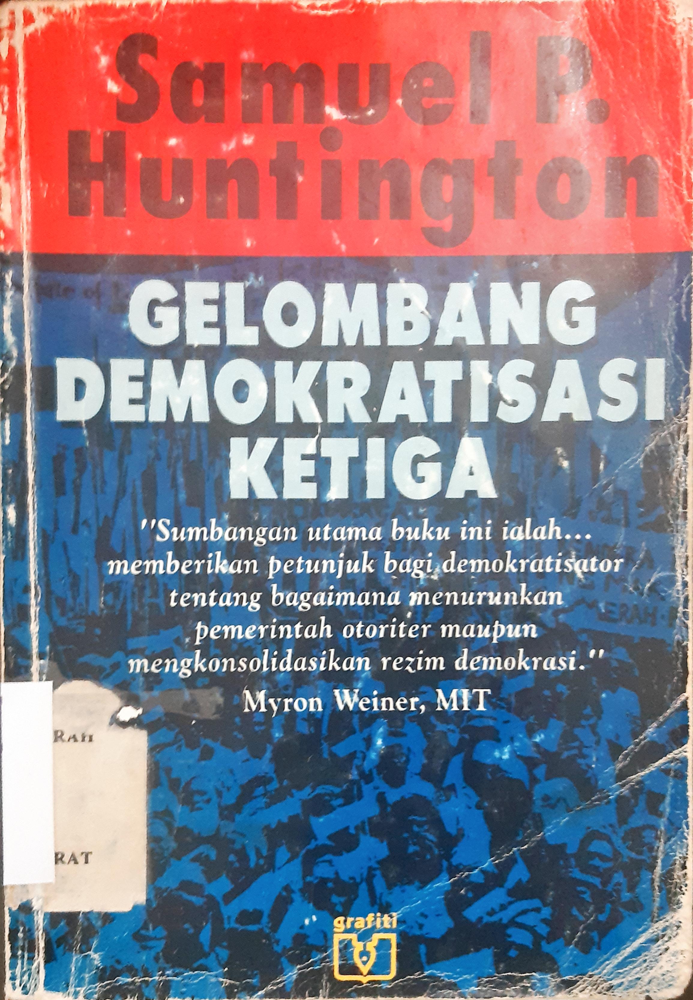 Cover Gelombang demokratisasi ketiga / Samuel P. Huntington; penerjemah, Asril Marjohan