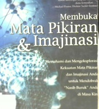 Cover Membuka mata pikiran dan imajinasi :  Meneguhkan Jati Diri dengan Menghidupkan Ketajaman Mata Pikiran dan Imajinasi / Ian Robenson