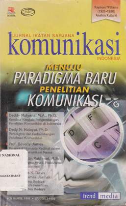 Cover Jurnal Ikatan Sarjana Komunikasi Indonesia menuju Paradigma Baru Penelitian komunikasi. -- / Deddy Mulyana, MA.,Ph.D