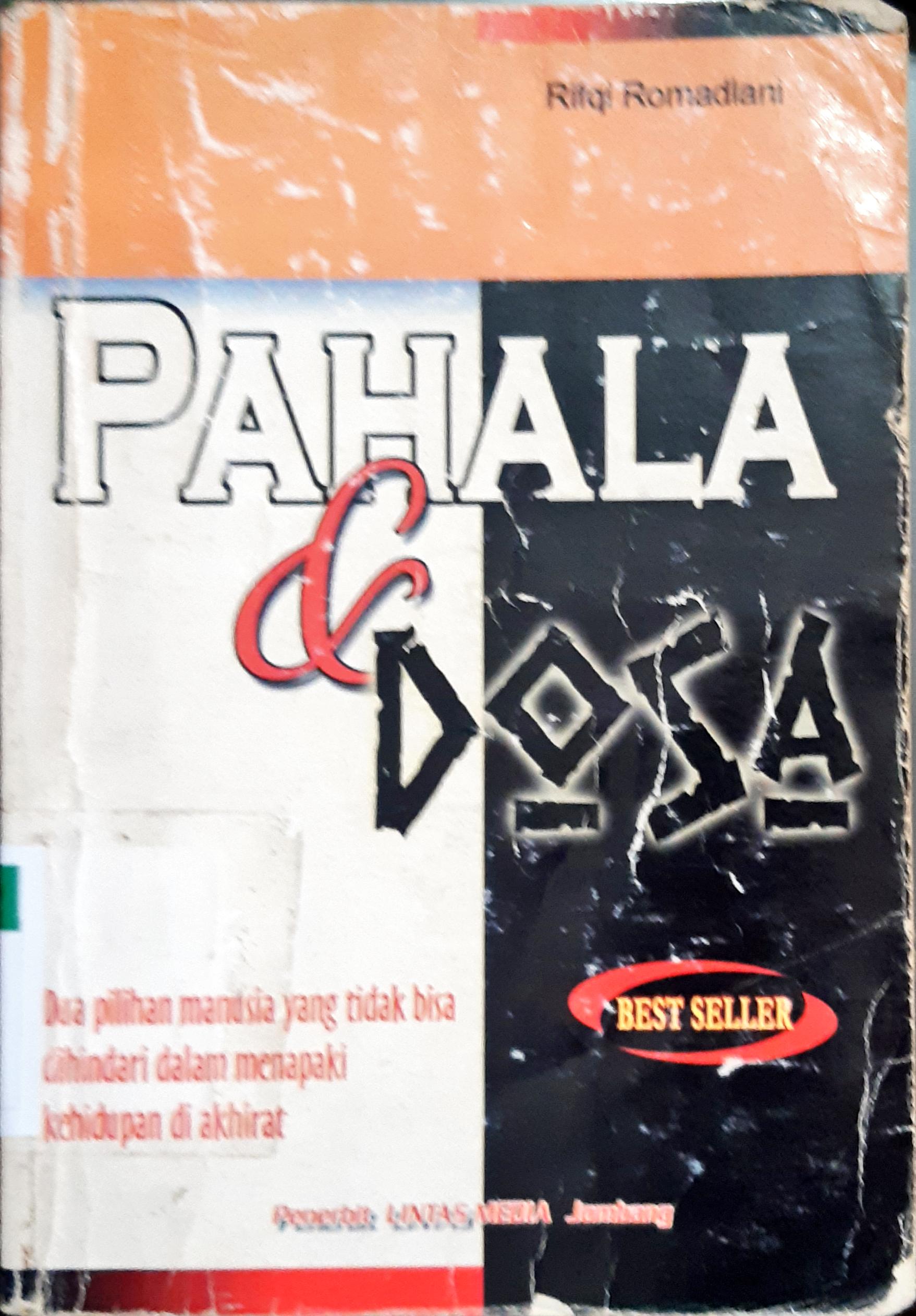 Cover Pahala dan dosa :  Dua pilihan manusia yang tidak bisa dihindari dalam menapaki kehidupannya dl akhirat / Rifqi Ramadlani