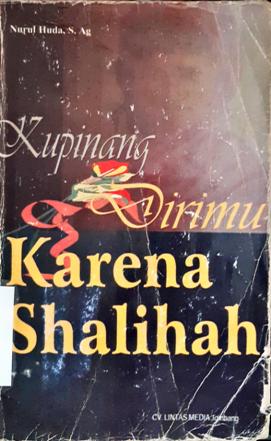 Cover Kupinang dirimu karena shalihah / Nurul Huda