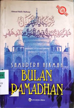 Cover Samudera hikmah bulan ramadhan :  Merengkuh lautan pahala dan hikmah di bulan suci ramadhan / Ahmad Rafie Baihaqy