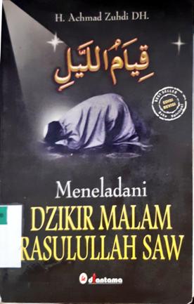 Cover Qiyamul lail :  Meneladani dzikir malam Rasulullah SAW / oleh H. Achmad Zuhdi DH
