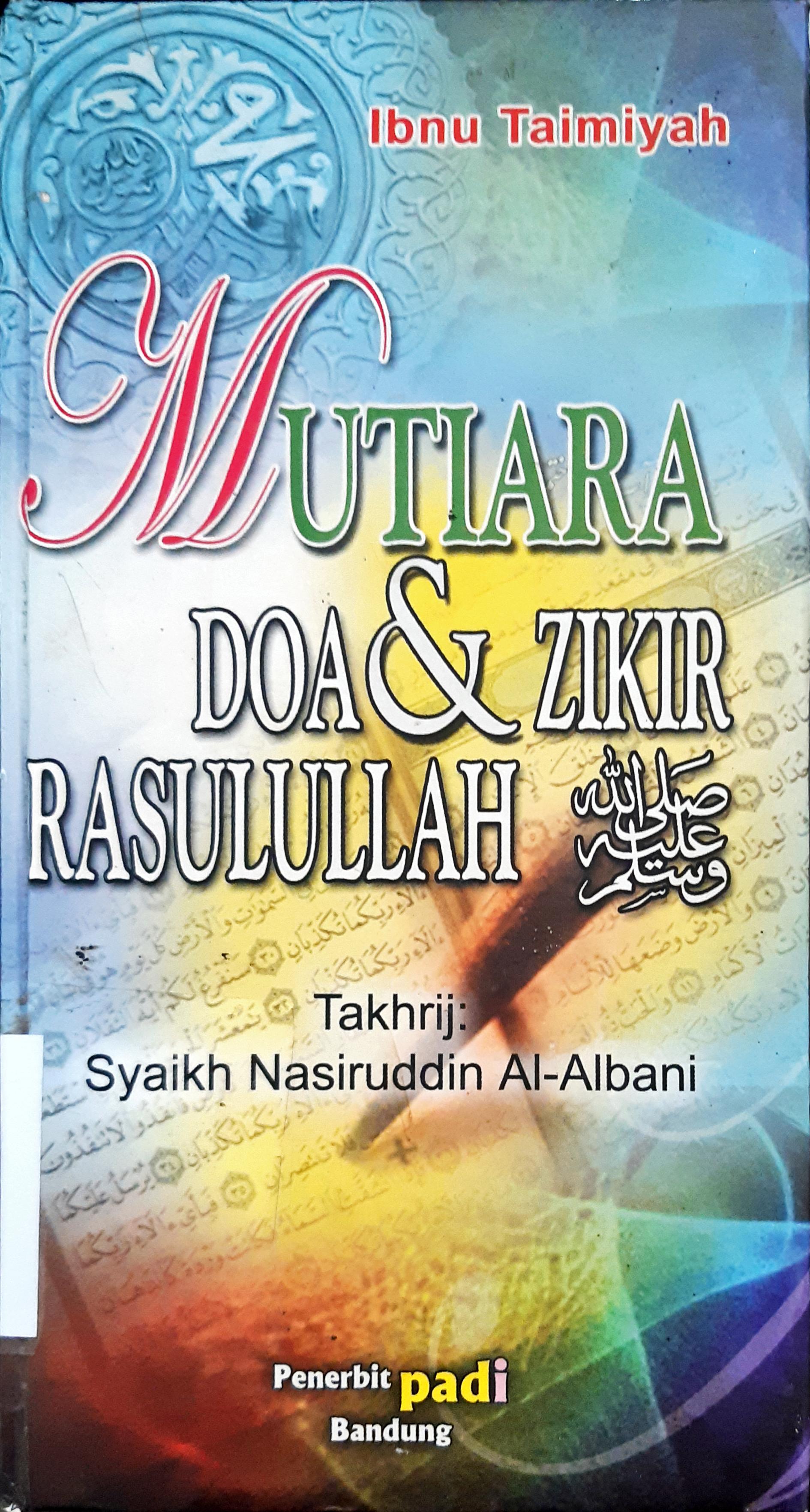 Cover Mutiara doa dan zikir rasulullah / Ibnu Taimiyah ; penerjemah, Rizka Fauzan