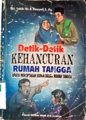 Cover Detik-detik kehancuran rumah tangga :  upaya menciptakan surga dalam rumah tangga / Ust lablb MZ