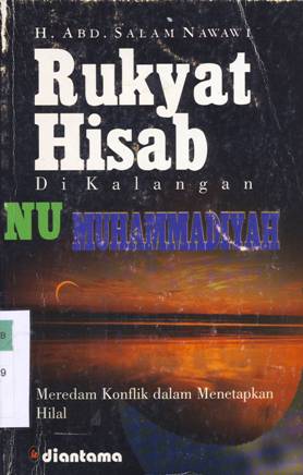 Cover Rukyat hisab di kalangan NU Muhammadiyah, :  Meredam konflik dalam menetapkan hilal / H. Abd Salam Nawawi