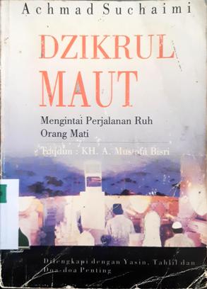 Cover Dzikrul maut :  Mengintai perjalanan ruh orang mati / Achmad Suchaimi ; penyunting Aba Thababa Elvina