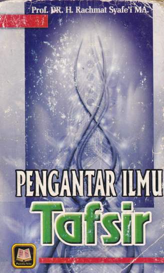 Cover Pengantar ilmu tafsir, / Prof. Dr. H. Rachmat Syafe'i ; editor, maman Abd Djalil