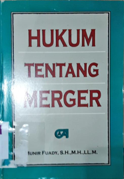 Cover Hukum tentang merger / Munir Fuady