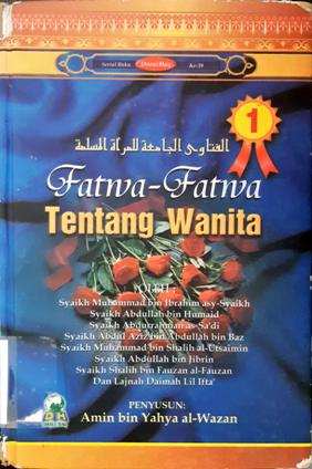 Cover Fatwa-fatwa tentang wanita 1 / Amin Bin Yahya Al-Wazan ; penerjemah, Amir Hamzah Fakhruddin