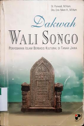 Cover Dakwah wali songo :  Penyebaran islam berbasis kultural di tanah Jawa / Dr. Purwadi, M. Hum, Dra. Enis Niken H., M. Hum