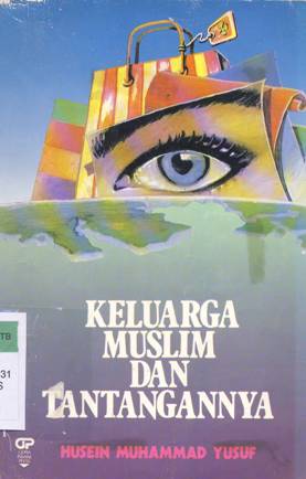 Cover Keluarga muslim dan tantangannya, / Husein Muhammad Yusuf ; penerjemah, H. Salim Basyarahil