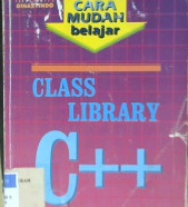 Cover Cara mudah belajar Class Library C++ / Gunawan, amin