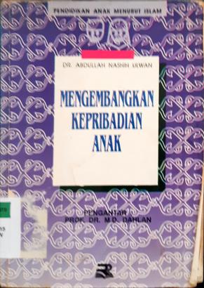 Cover Pendidikan anak menurut Islam, mengembangkan kepribadian anak, / DR. Abdullah Nashih Ulwan ; Penerjemah, Khalilullah Ahmas Masjkur Hakim