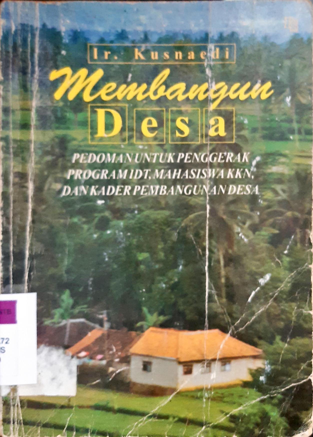 Cover Membangun desa, Pedoman untuk penggerak program IDT, mahasiswa KKN dan Kader pembangunan desa. / Kusnaedi