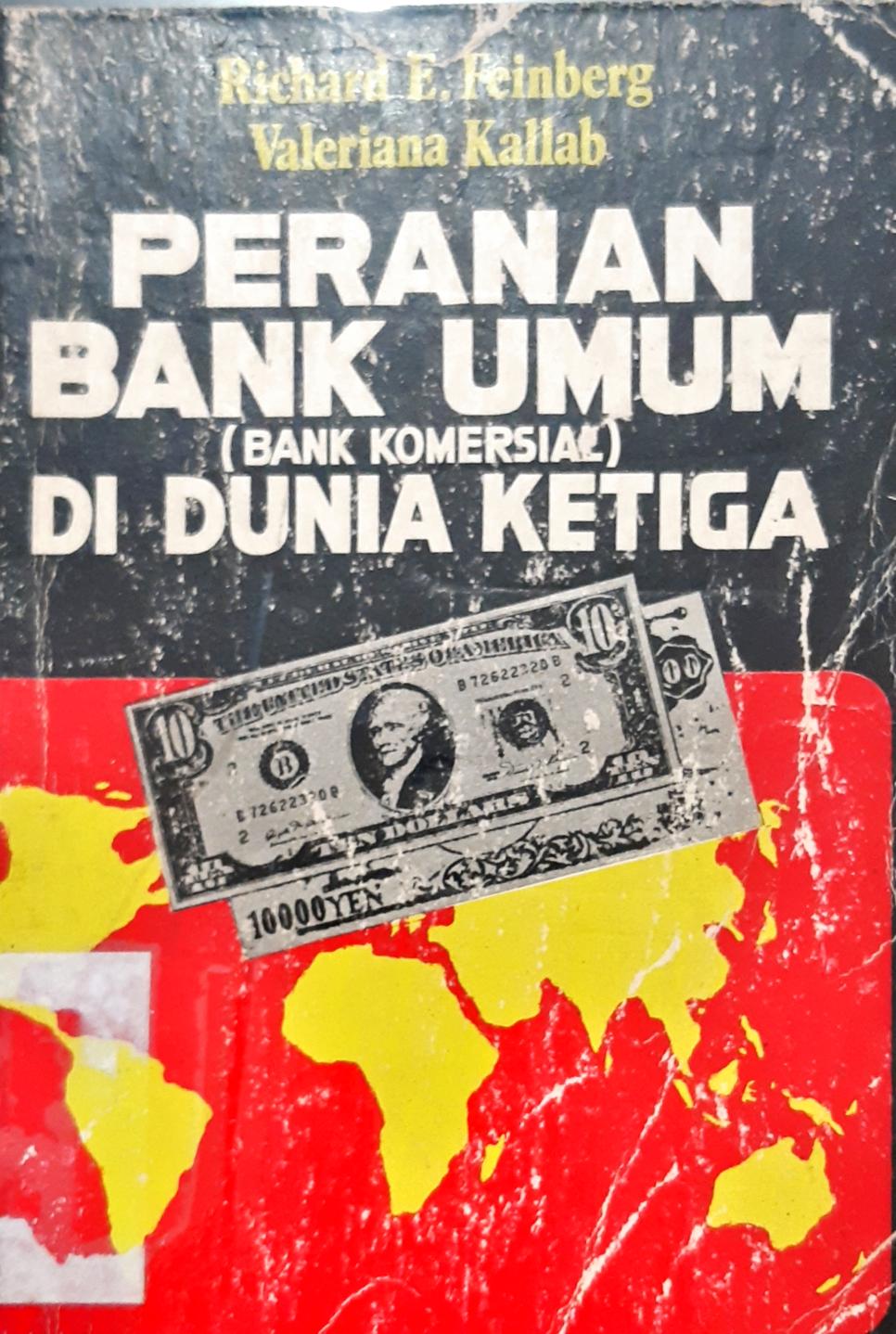 Cover Peranan Bank umum (bank komersial) di dunia ketiga / Richard E Feinberg