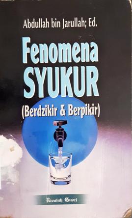 Cover Fenomena syukur :  (Berdzikir dan berpikir) / Abdullah Bin Jarullah