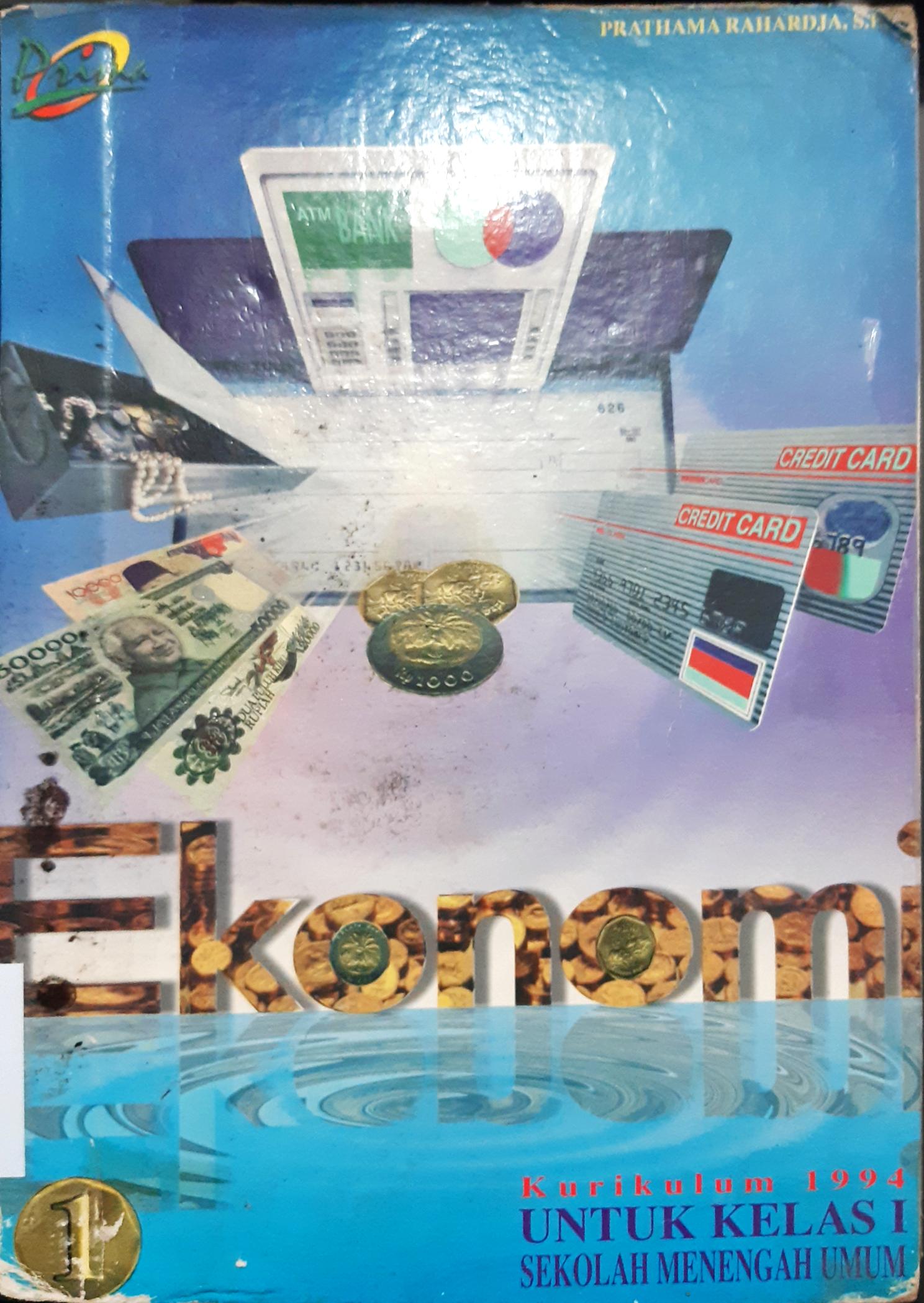 Cover Ekonomi kurikulum 1994 untuk kelas 1 SMU / Prathama Rahadja