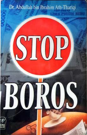 Cover Stop Boros, / Dr. Abdullah Bin Ibrahim Ath-Thariqi