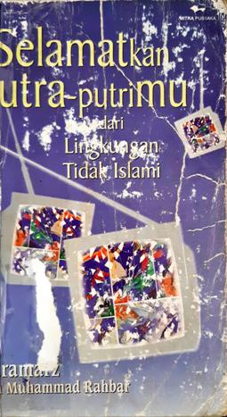 Cover Selamatkan putra-putrimu dari lingkungan tidak islami / Faramarz Bin Muhammad Rahbar
