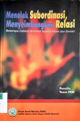 Cover Menolak subordinasi menyeimbangkan relasi, beberapa catatan reflektif seputar islam dan gender / Mohamad Abdun Nasir...[et.al] ; editor, Tuti Harwati, Alkusairi