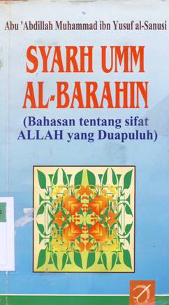 Cover Syarh Umm Al-Barahin / Abu 'Abdillah Muhammad ibn Yusuf Al - Sanusi; Penerjemah: Lahmuddin Nasution
