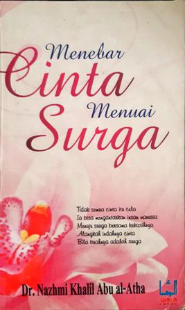 Cover Menebar cinta menuai surga, / Nazhmi Kholil Abu Al-Azha ; penerjemah, Syukur Wahyudi