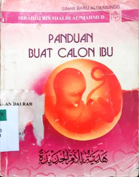 Cover Panduan buat calon ibu, / Ibrahim Bin Shalih Al-Mahmud