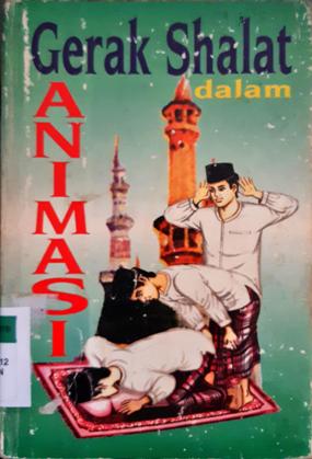 Cover Gerak shalat dalam animasi, / H. Junus MS