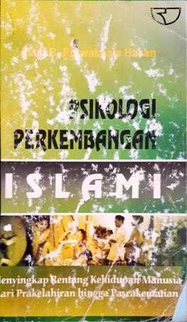 Cover Psikologi perkembangan islam, :  menyingkap tentang kehidupan manusia dari prakelalinan hingga pascakematian, / Aliah B. Purwakania Hasan