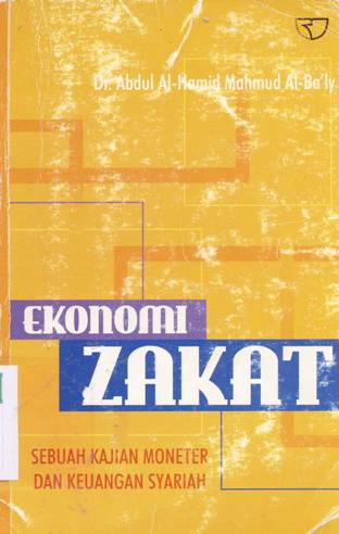 Cover Ekonomi zakat :  Sebuah kajian moneter dan keuangan syariah / Dr. Abdul Al-Hamid Mahmud Al-Ba'ly ; Penerjemah, Muhammad Abqary Abdullah Karim